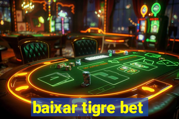 baixar tigre bet